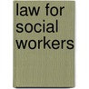 Law for Social Workers door Maureen A. Carr