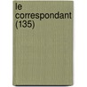 Le Correspondant (135) door Livres Groupe
