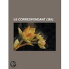Le Correspondant (284) door Livres Groupe