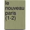 Le Nouveau Paris (1-2) door Louis S. Mercier