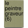 Le Peintre Graveur (6) by Adam Von Bartsch