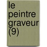 Le Peintre Graveur (9) by Adam Von Bartsch