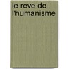 Le Reve De L'humanisme door Francisco Rico