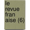 Le Revue Fran Aise (6) door Livres Groupe