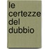 Le certezze del dubbio