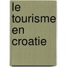 Le tourisme en Croatie door Fabrice Pinteau