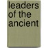 Leaders of the Ancient