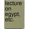 Lecture on Egypt, etc. door John Fowler