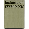 Lectures on Phrenology by Francois Joseph Victor Broussais