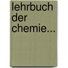 Lehrbuch Der Chemie... door Otto Linne Erdmann