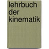 Lehrbuch Der Kinematik by Ernst Hans Burmester Ludwig