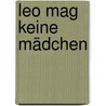 Leo mag keine Mädchen door Julie Litty