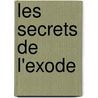 Les Secrets De L'Exode door Messod Sabbah