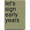 Let's Sign Early Years door Cath Smith