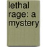 Lethal Rage: A Mystery