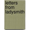 Letters from Ladysmith door Edward M. Spiers