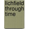 Lichfield Through Time door Anthony Poulton Smith