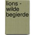 Lions - Wilde Begierde