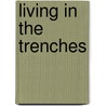Living in the Trenches by Christopher Robbins