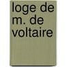 Loge De M. De Voltaire door Onbekend
