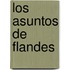 Los asuntos de Flandes