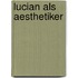 Lucian als Aesthetiker