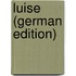 Luise (German Edition)
