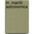 M. Manilii Astronomica