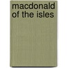Macdonald of the Isles by A.M.W. (Anna Maria Diana Wil Stirling