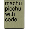 Machu Picchu with Code by Heather Kissock