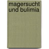 Magersucht Und Bulimia door Manfred M. Fichter