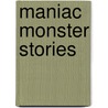 Maniac Monster Stories door Florian Wagner