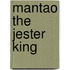 Mantao the Jester King