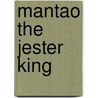 Mantao the Jester King by Manfred Kyber