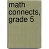 Math Connects, Grade 5 by Altieri