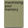 Maximising Your Memory door Dr. Peter Marshall