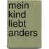 Mein Kind liebt anders