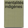 Mentalités Indigènes by Harfeld Com'
