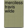 Merciless Travis Wilde by Sandra Marton