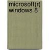 Microsoft(r) Windows 8 door Steven Freund