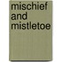 Mischief and Mistletoe