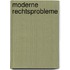 Moderne Rechtsprobleme