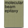 Molecular Beam Epitaxy door Marian A. Herman