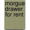 Morgue Drawer for Rent by Jutta Profijt