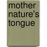 Mother Nature's Tongue door Ebahim Zarin Shoja