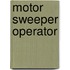 Motor Sweeper Operator