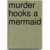 Murder Hooks a Mermaid door Christy Fifield
