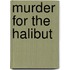 Murder for the Halibut