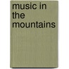 Music in the Mountains by Colleen L. Reece
