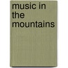 Music in the Mountains door Colleen L. Reece